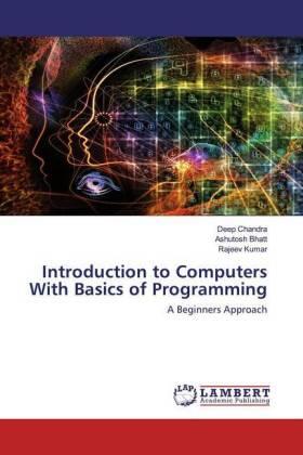 Chandra / Bhatt / Kumar |  Introduction to Computers With Basics of Programming | Buch |  Sack Fachmedien