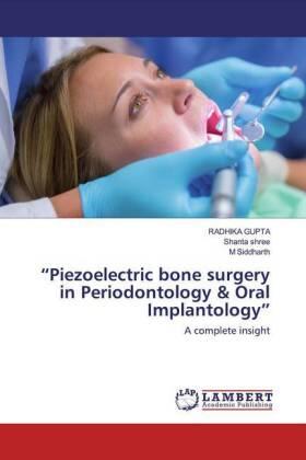 Gupta / Shree / Siddharth |  ¿Piezoelectric bone surgery in Periodontology & Oral Implantology¿ | Buch |  Sack Fachmedien