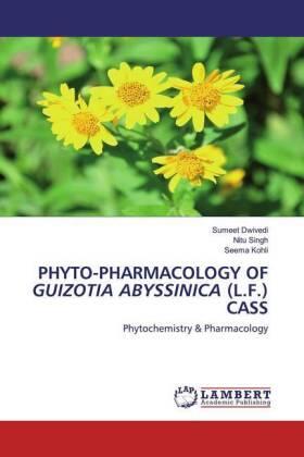 Dwivedi / Singh / Kohli |  PHYTO-PHARMACOLOGY OF GUIZOTIA ABYSSINICA (L.F.) CASS | Buch |  Sack Fachmedien