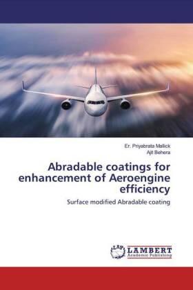 Mallick / Behera |  Abradable coatings for enhancement of Aeroengine efficiency | Buch |  Sack Fachmedien