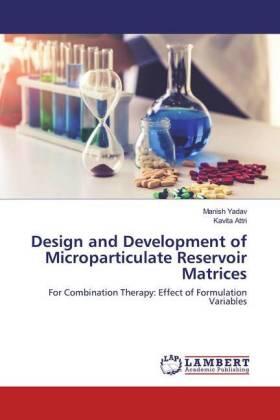 Yadav / Attri |  Design and Development of Microparticulate Reservoir Matrices | Buch |  Sack Fachmedien