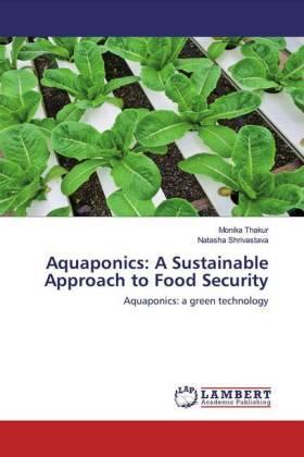 Thakur / Shrivastava |  Aquaponics: A Sustainable Approach to Food Security | Buch |  Sack Fachmedien