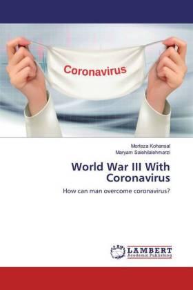 Kohansal / Salehilalehmarzi | World War III With Coronavirus | Buch | 978-620-252507-7 | sack.de