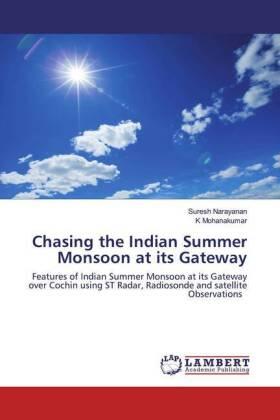 Narayanan / Mohanakumar |  Chasing the Indian Summer Monsoon at its Gateway | Buch |  Sack Fachmedien
