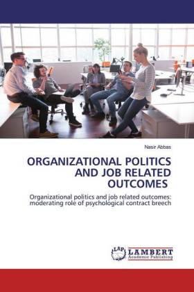 Abbas |  ORGANIZATIONAL POLITICS AND JOB RELATED OUTCOMES | Buch |  Sack Fachmedien