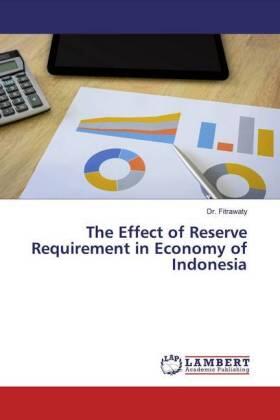 The Effect of Reserve Requirement in Economy of Indonesia | Buch | 978-620-2-52943-3 | sack.de