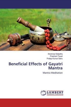 Satpathy / Tiwari / Sahu |  Beneficial Effects of Gayatri Mantra | Buch |  Sack Fachmedien
