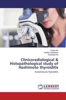 Jain / Vasudevan / Pai |  Clinicoradiological & Histopathological study of Hashimoto thyroiditis | Buch |  Sack Fachmedien