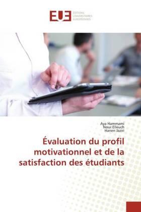 Hammami / Elleuch / Jaziri | Évaluation du profil motivationnel et de la satisfaction des étudiants | Buch | 978-620-253799-5 | sack.de