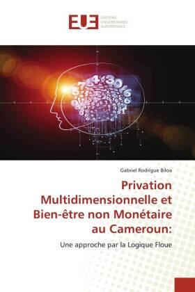 Biloa | Privation Multidimensionnelle et Bien-être non Monétaire au Cameroun: | Buch | 978-620-254121-3 | sack.de