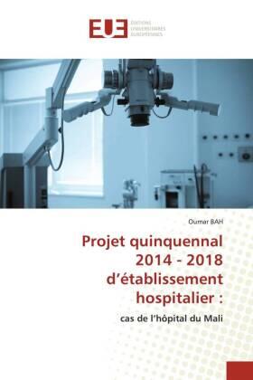 Bah |  Projet quinquennal 2014 - 2018 d'établissement hospitalier : | Buch |  Sack Fachmedien