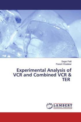 Patil / Wadekar |  Experimental Analysis of VCR and Combined VCR & TER | Buch |  Sack Fachmedien
