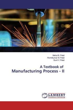 Patel |  A Textbook of Manufacturing Process - II | Buch |  Sack Fachmedien