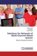 Gupta / Singh |  Solutions for Network of Multi-Channel Mixed queues | Buch |  Sack Fachmedien