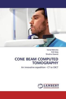 Mehrotra / Garg / Saxena |  CONE BEAM COMPUTED TOMOGRAPHY | Buch |  Sack Fachmedien