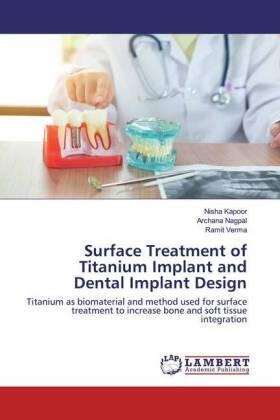 Kapoor / Nagpal / Verma |  Surface Treatment of Titanium Implant and Dental Implant Design | Buch |  Sack Fachmedien