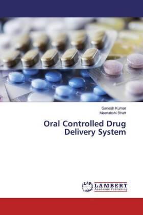 Kumar / Bhatt |  Oral Controlled Drug Delivery System | Buch |  Sack Fachmedien