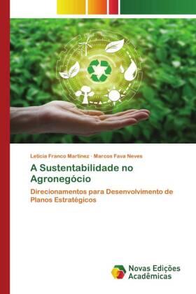 Martinez / Neves |  A Sustentabilidade no Agronegócio | Buch |  Sack Fachmedien