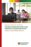 Silva / Costa / Ferreira |  A Cultura Organizacional e sua influência no papel gerencial | Buch |  Sack Fachmedien