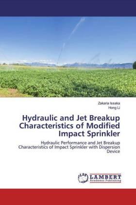 Issaka / Li |  Hydraulic and Jet Breakup Characteristics of Modified Impact Sprinkler | Buch |  Sack Fachmedien