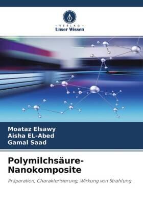 Elsawy / EL-Abed / Saad |  Polymilchsäure-Nanokomposite | Buch |  Sack Fachmedien