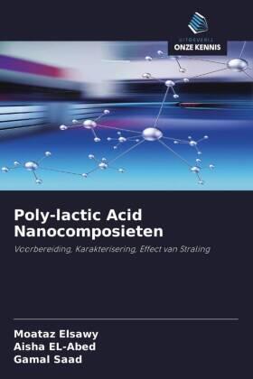 Elsawy / EL-Abed / Saad |  Poly-lactic Acid Nanocomposieten | Buch |  Sack Fachmedien