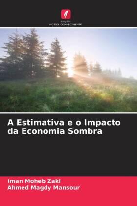 Moheb Zaki / Magdy Mansour |  A Estimativa e o Impacto da Economia Sombra | Buch |  Sack Fachmedien