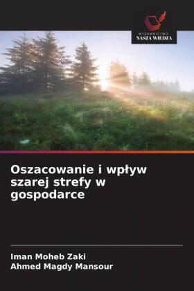 Moheb Zaki / Magdy Mansour |  Oszacowanie i wp¿yw szarej strefy w gospodarce | Buch |  Sack Fachmedien