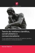Yildirim |  Teoria do realismo científico, construtivismo e convencionalismo | Buch |  Sack Fachmedien