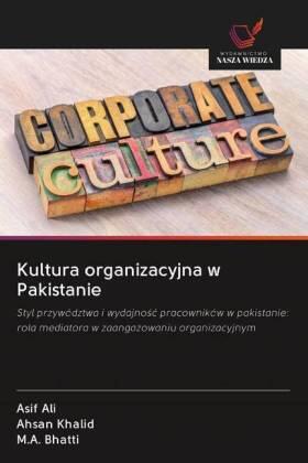 Ali / Khalid / Bhatti |  Kultura organizacyjna w Pakistanie | Buch |  Sack Fachmedien