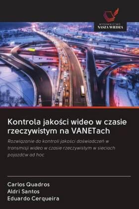 Quadros / Santos / Cerqueira |  Kontrola jako¿ci wideo w czasie rzeczywistym na VANETach | Buch |  Sack Fachmedien