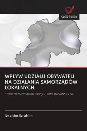 Ibrahim |  WP¿YW UDZIA¿U OBYWATELI NA DZIA¿ANIA SAMORZ¿DÓW LOKALNYCH: | Buch |  Sack Fachmedien
