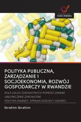 Ibrahim |  POLITYKA PUBLICZNA, ZARZ¿DZANIE I SOCJOEKONOMIA, ROZWÓJ GOSPODARCZY W RWANDZIE | Buch |  Sack Fachmedien