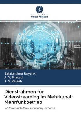 Rayanki / Prasad / Rajesh |  Dienstrahmen für Videostreaming im Mehrkanal-Mehrfunkbetrieb | Buch |  Sack Fachmedien