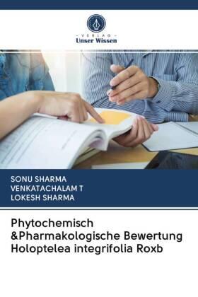 Sharma / T |  Phytochemisch &Pharmakologische Bewertung Holoptelea integrifolia Roxb | Buch |  Sack Fachmedien