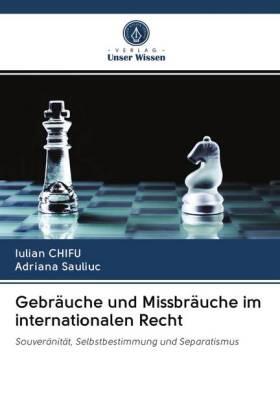Chifu / Sauliuc |  Gebräuche und Missbräuche im internationalen Recht | Buch |  Sack Fachmedien