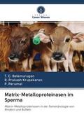 Balamurugan / Prakash Krupakaran / Perumal |  Matrix-Metalloproteinasen im Sperma | Buch |  Sack Fachmedien