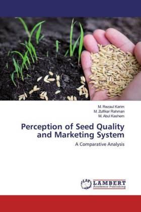 Karim / Rahman / Kashem |  Perception of Seed Quality and Marketing System | Buch |  Sack Fachmedien