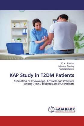Sharma / Pandey / Mounika |  KAP Study in T2DM Patients | Buch |  Sack Fachmedien