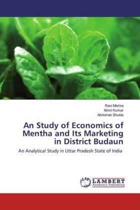 Mishra / Kumar / Shukla |  An Study of Economics of Mentha and Its Marketing in District Budaun | Buch |  Sack Fachmedien