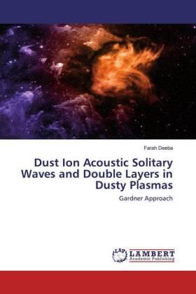 Deeba |  Dust Ion Acoustic Solitary Waves and Double Layers in Dusty Plasmas | Buch |  Sack Fachmedien