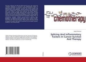 Shehzad |  Splicing And Inflammatory Factors In Cancer Survival And Therapy | Buch |  Sack Fachmedien