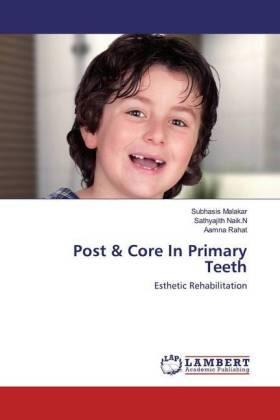 Malakar / Naik. N / Rahat |  Post & Core In Primary Teeth | Buch |  Sack Fachmedien