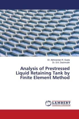 Gupta / Deshmukh |  Analysis of Prestressed Liquid Retaining Tank by Finite Element Method | Buch |  Sack Fachmedien