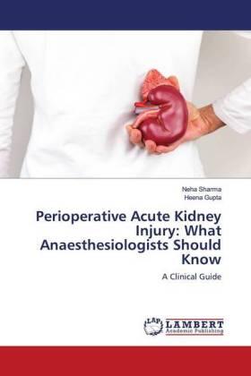 Sharma / Gupta |  Perioperative Acute Kidney Injury: What Anaesthesiologists Should Know | Buch |  Sack Fachmedien