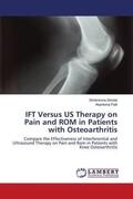 Shinde / Patil |  IFT Versus US Therapy on Pain and ROM in Patients with Osteoarthritis | Buch |  Sack Fachmedien