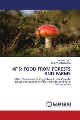 Dixit / Vakshasya |  4F'S: FOOD FROM FORESTS AND FARMS | Buch |  Sack Fachmedien