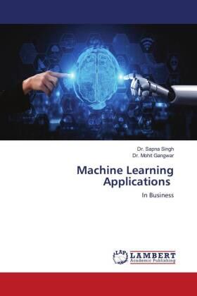 Singh / Gangwar |  Machine Learning Applications | Buch |  Sack Fachmedien