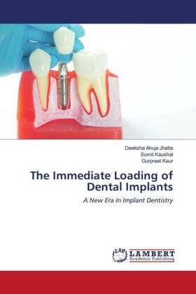Jhatta / Kaushal / Kaur |  The Immediate Loading of Dental Implants | Buch |  Sack Fachmedien