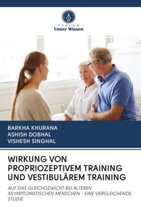 Khurana / Dobhal / Singhal |  WIRKUNG VON PROPRIOZEPTIVEM TRAINING UND VESTIBULÄREM TRAINING | Buch |  Sack Fachmedien